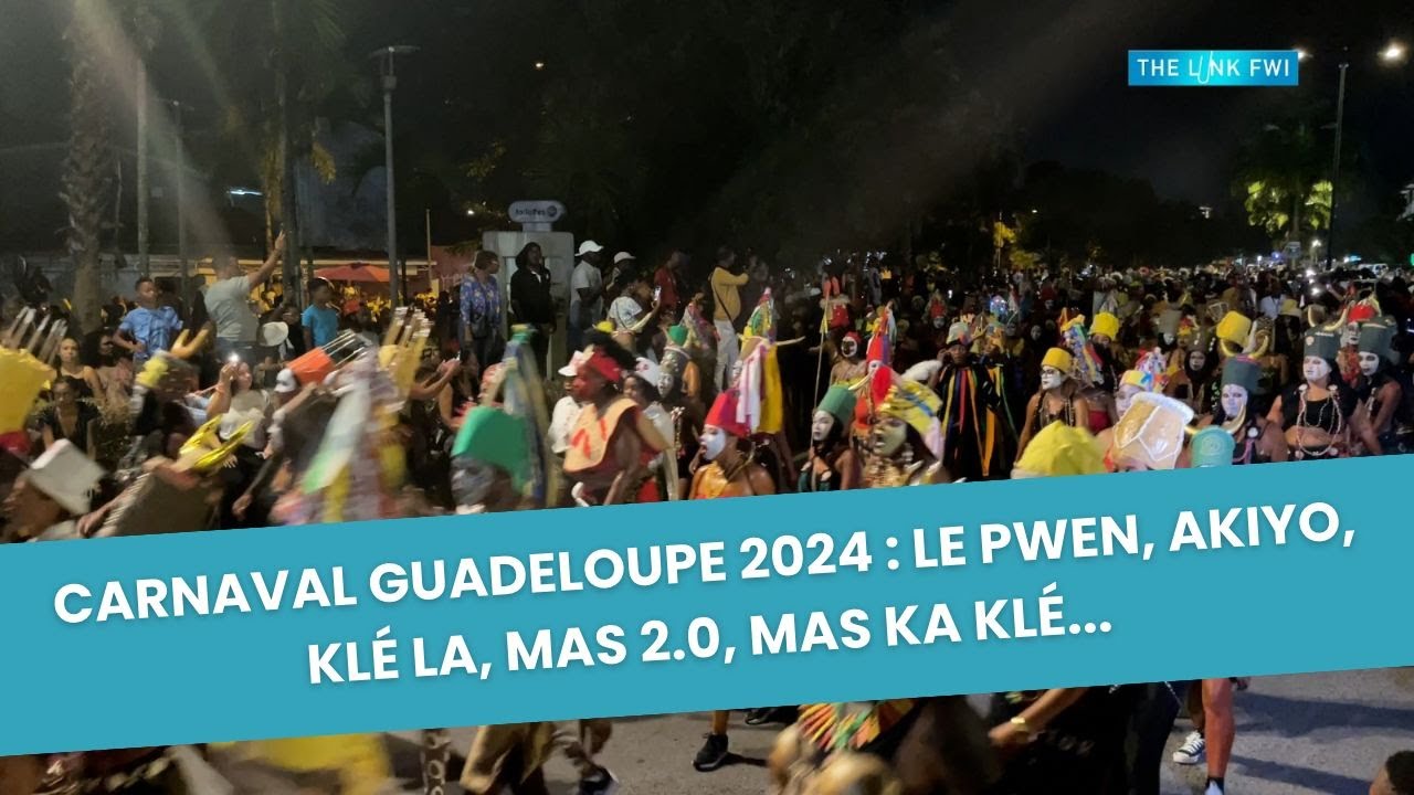 Carnaval Guadeloupe 2024 : Moun Ki Moun, Klé La, Akiyo, Le Pwen, Mas ka Klé, Mangrov La, Chenn La...