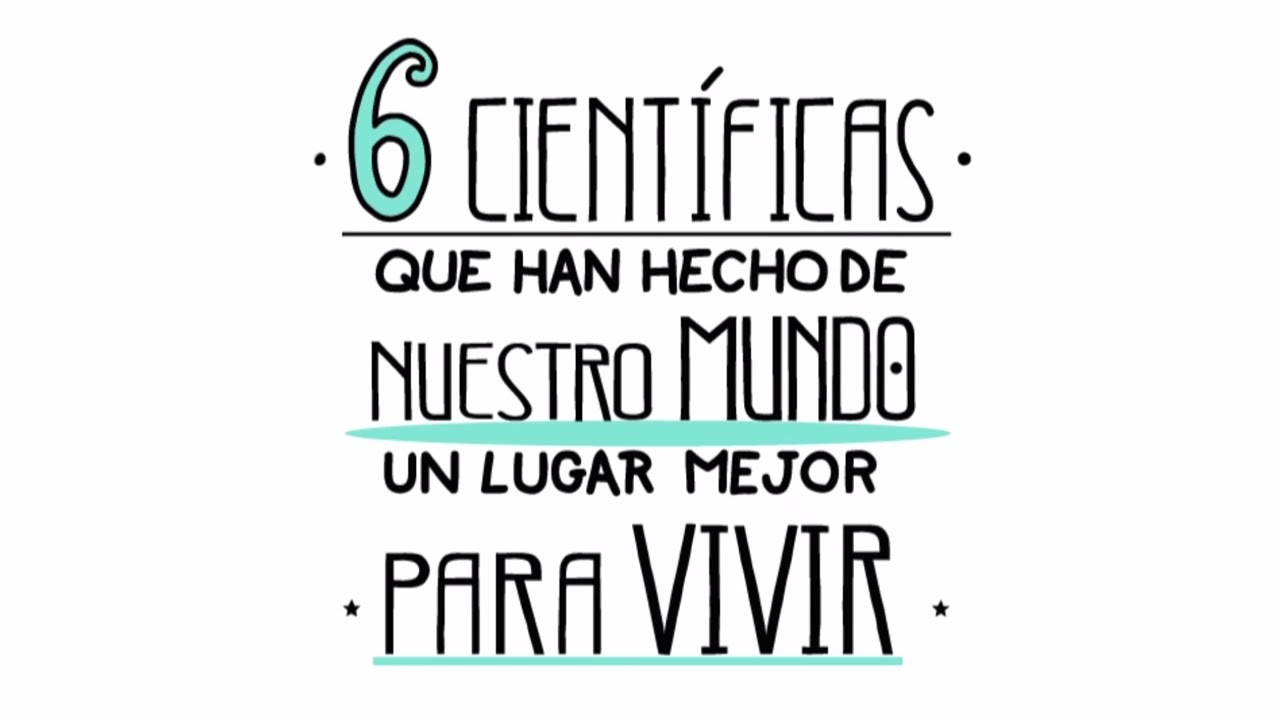6 científicas que han hecho un lugar mejor para vivir - LEROY MERLIN
