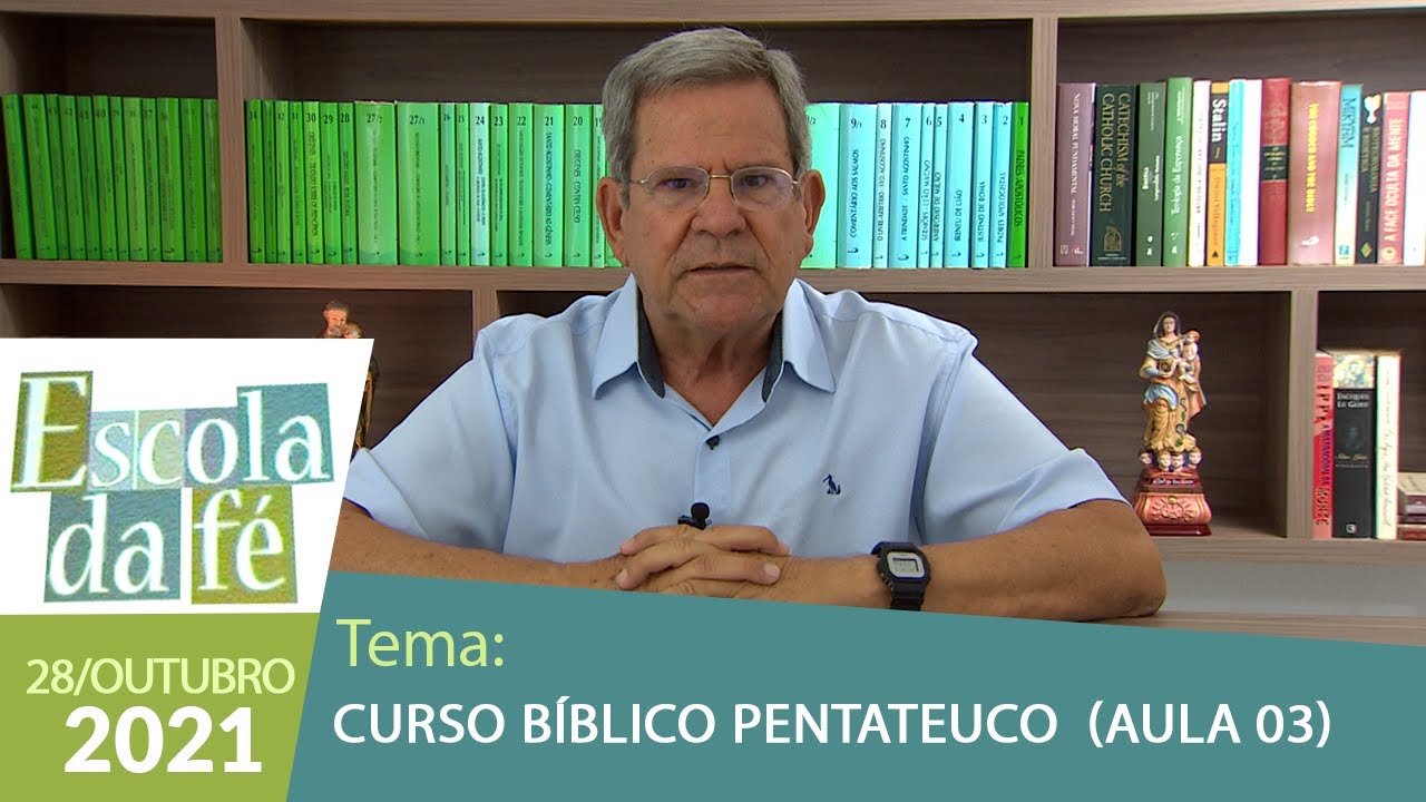 Escola da Fé - Curso Bíblico Pentateuco (AULA 03) 28/10/2021