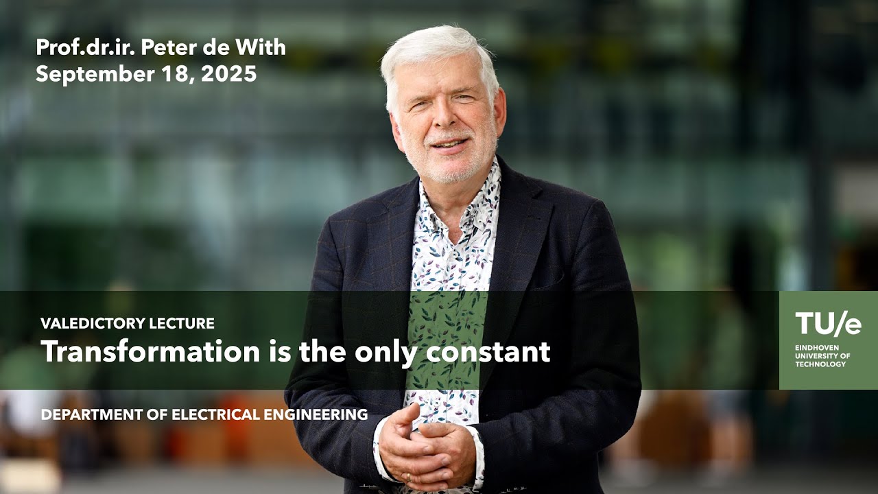 TU/e  Valedictory Lecture 'Transformation is the only constant'