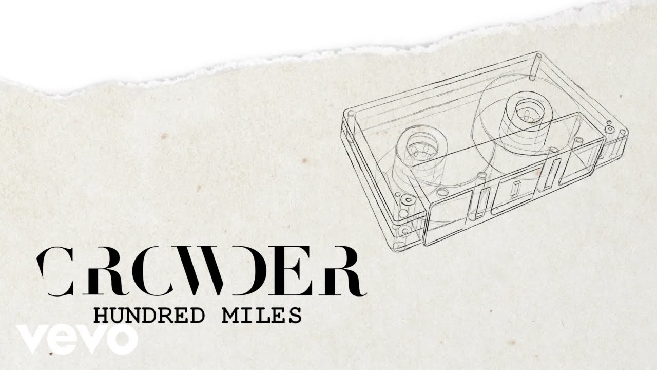 Crowder - Hundred Miles (Lyric Video)