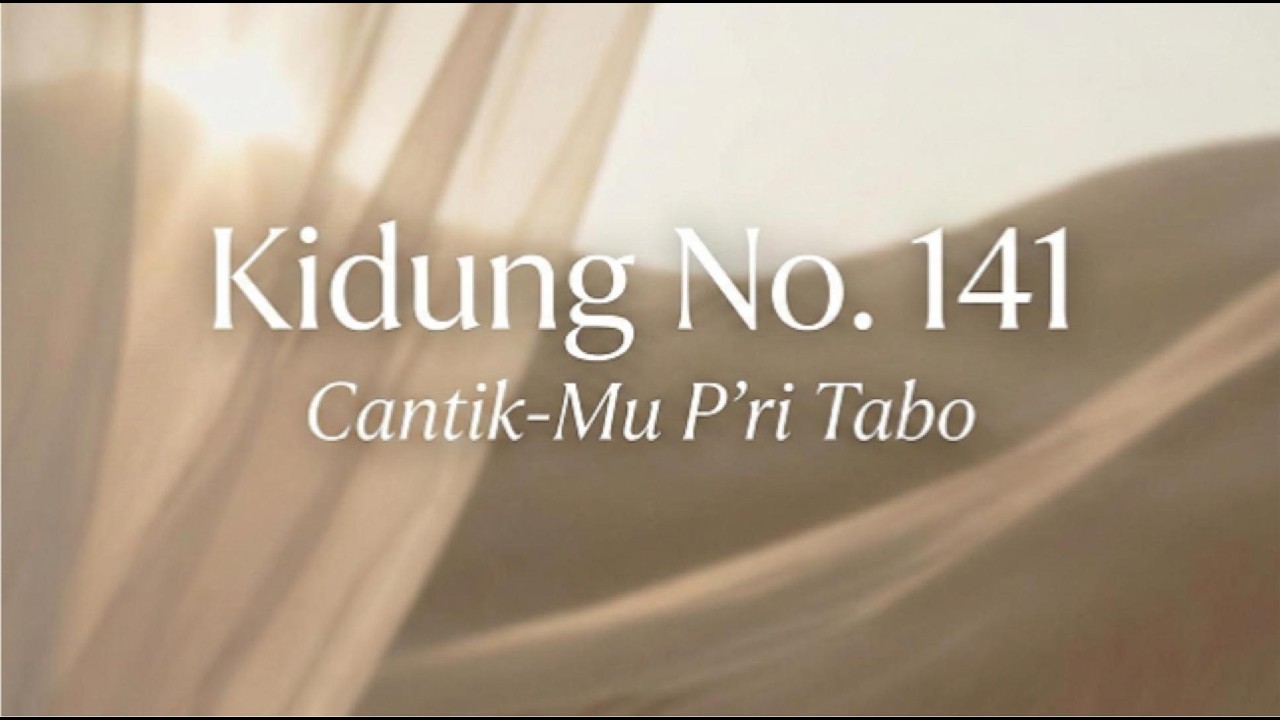 Kidung No. 141 - Cantik-Mu P'ri Tabo