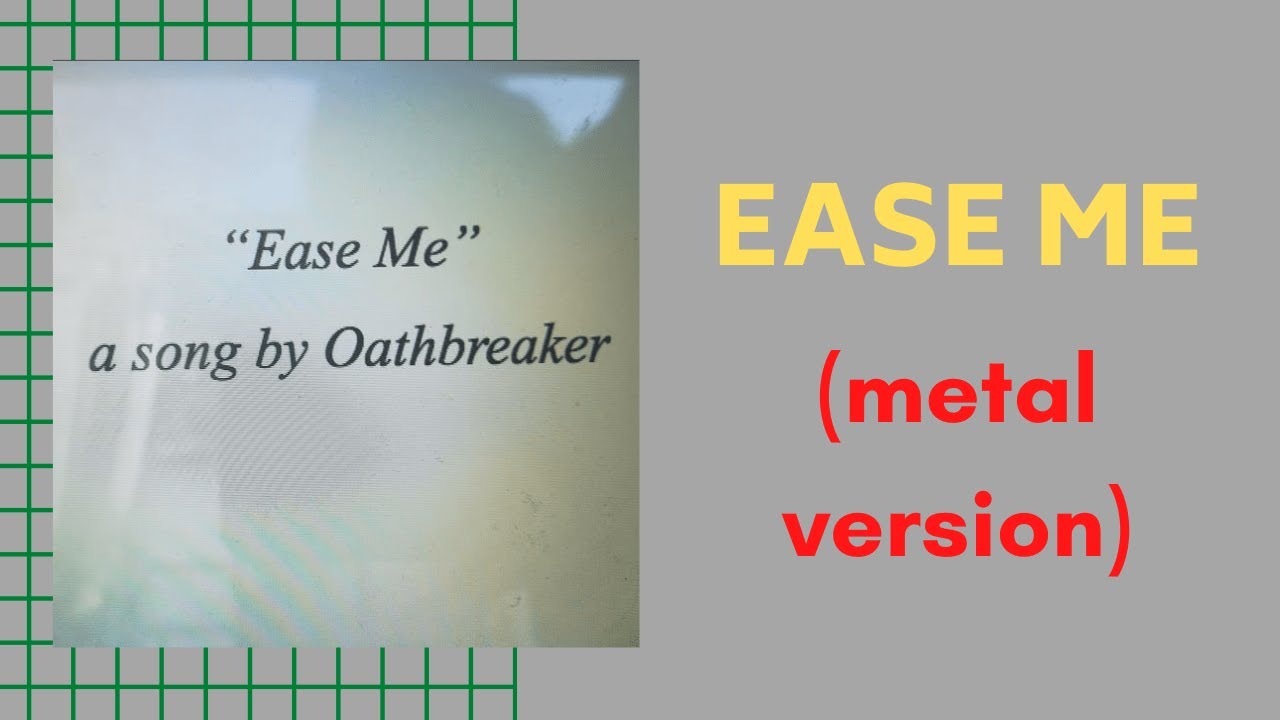 Oathbreaker - Ease Me (metal version)
