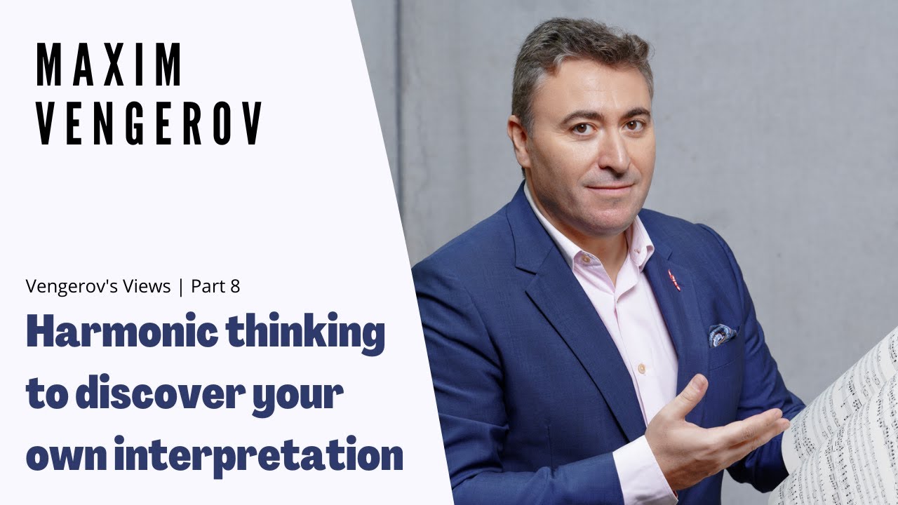 Maxim Vengerov: Harmonic thinking to discover your own interpretation