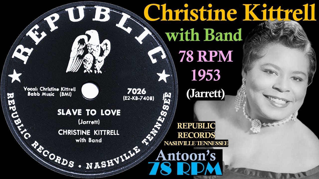 Christine Kittrell | Slave To Love | Republic 78 rpm | 1953 USA