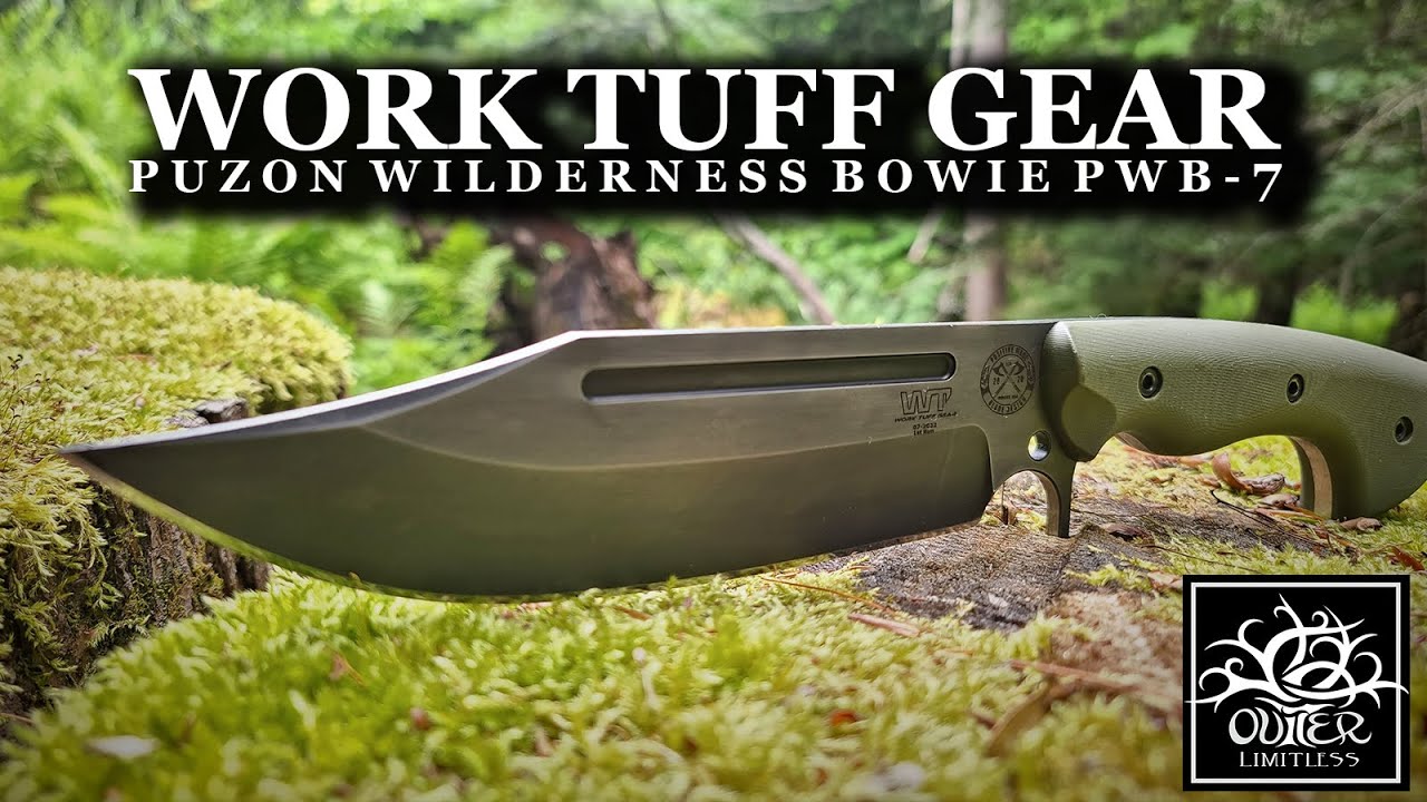 Work Tuff Gear Puzon Wilderness Bowie:  PWB-7 - So Good I Don't Even Need to Speak!