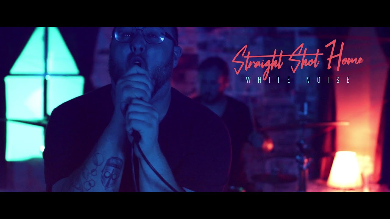 Straight Shot Home - White Noise (OFFICIAL MUSIC VIDEO)