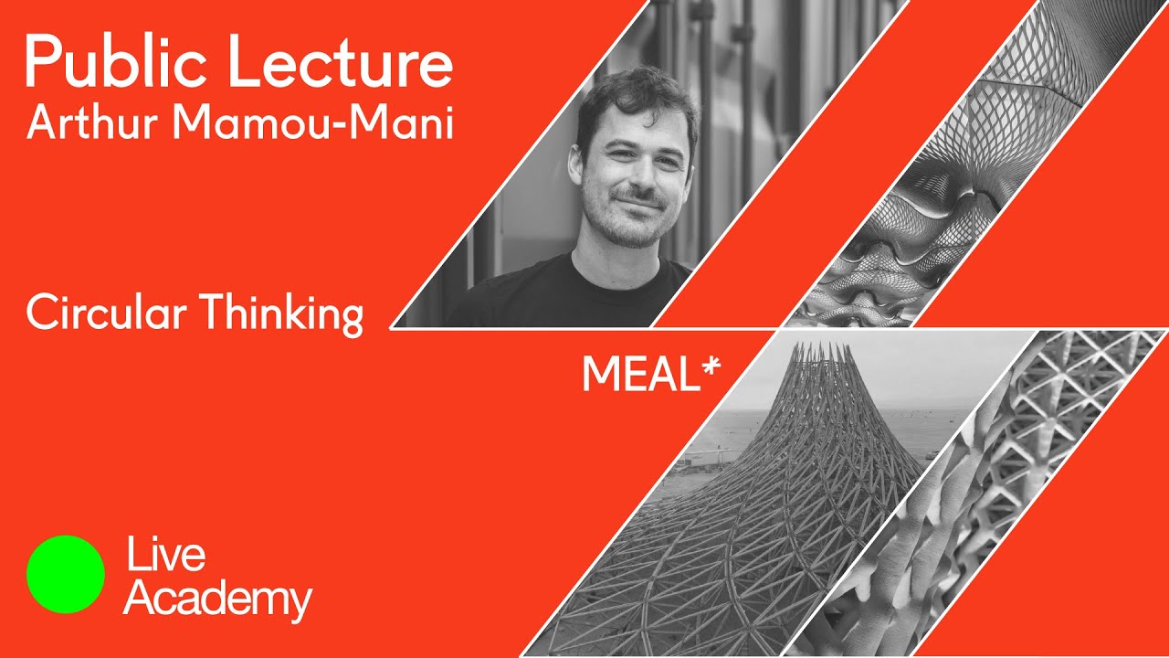 Public Lecture X Arthur Mamou-Mani - Live Academy