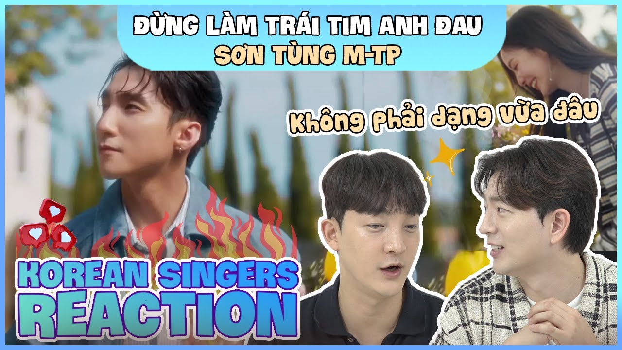 Korean singers🇰🇷 Reaction - 'ĐỪNG LÀM TRÁI TIM ANH ĐAU' - 'SƠN TÙNG M-TP🇻🇳'