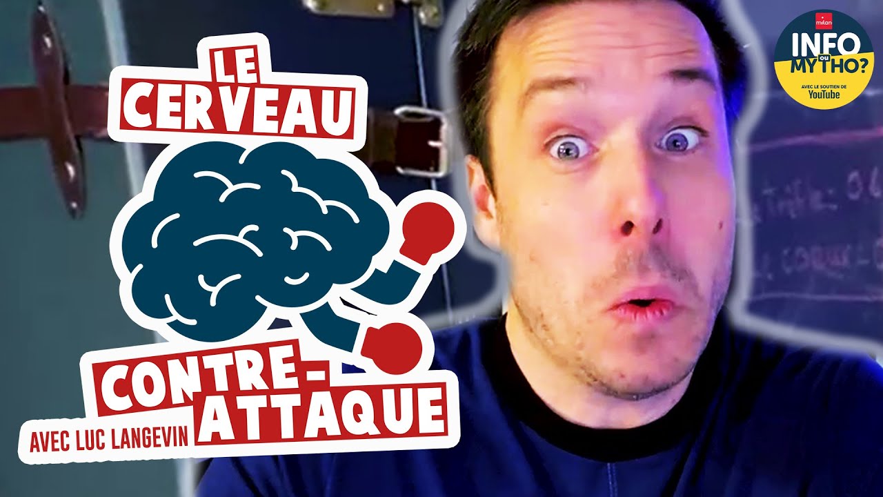 Le cerveau contre-attaque avec Luc Langevin - Info ou Mytho