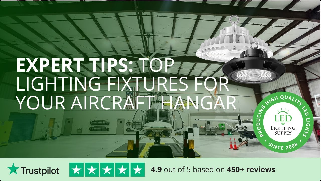 Expert Tips: Top Lighting Fixtures for Your Aircraft Hangar