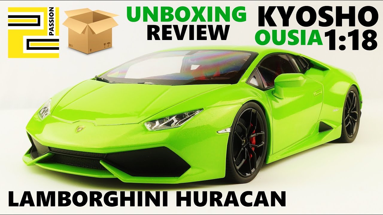 [Unboxing & Review] Lamborghini Huracan  LP610-4 1:18 Kyosho Ousia GREEN