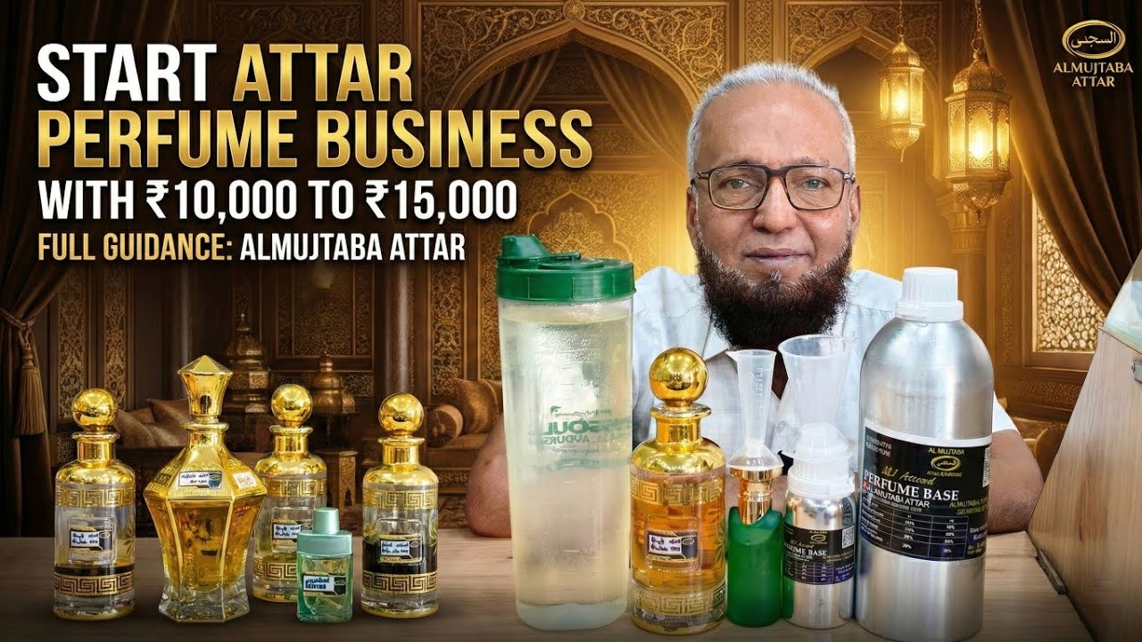 START ATTAR PERFUME BUSINESS WITH 10,000 to 15,000  / Full Guidance/  AL-MUJTABA ATTAR 