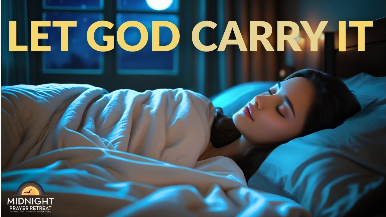 Fall Asleep Knowing God Has Your Burdens | Night Prayer for Peace