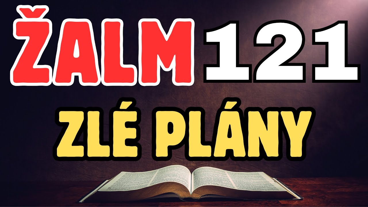 Žalm 121 a 91: Bůh Zastaví Každý Zlý Plán Namířený Proti Tvému Domovu a Rodině
