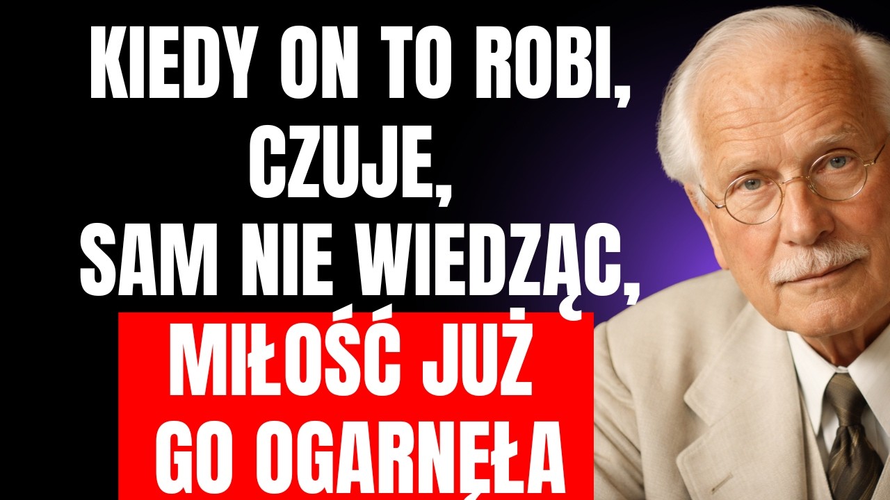 KIEDY ON TO ROBI... ON JEST CAŁKOWICIE ZAKOCHANY W TOBIE I NAWET TEGO NIE ZDAJE SOBIE SPRAWY | Jung