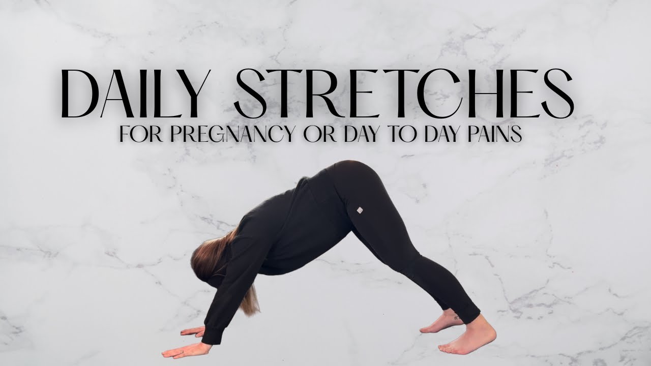 DAILY STRETCHES / For Pregnancy or Day to Day Human Pains / Less than 10 minutes / Prenatal