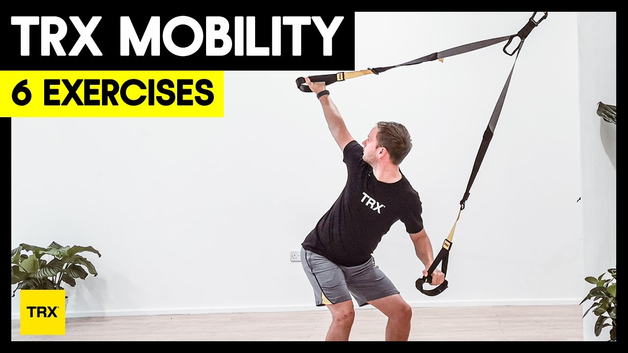 TRX 6 MOBILITY EXERCISES