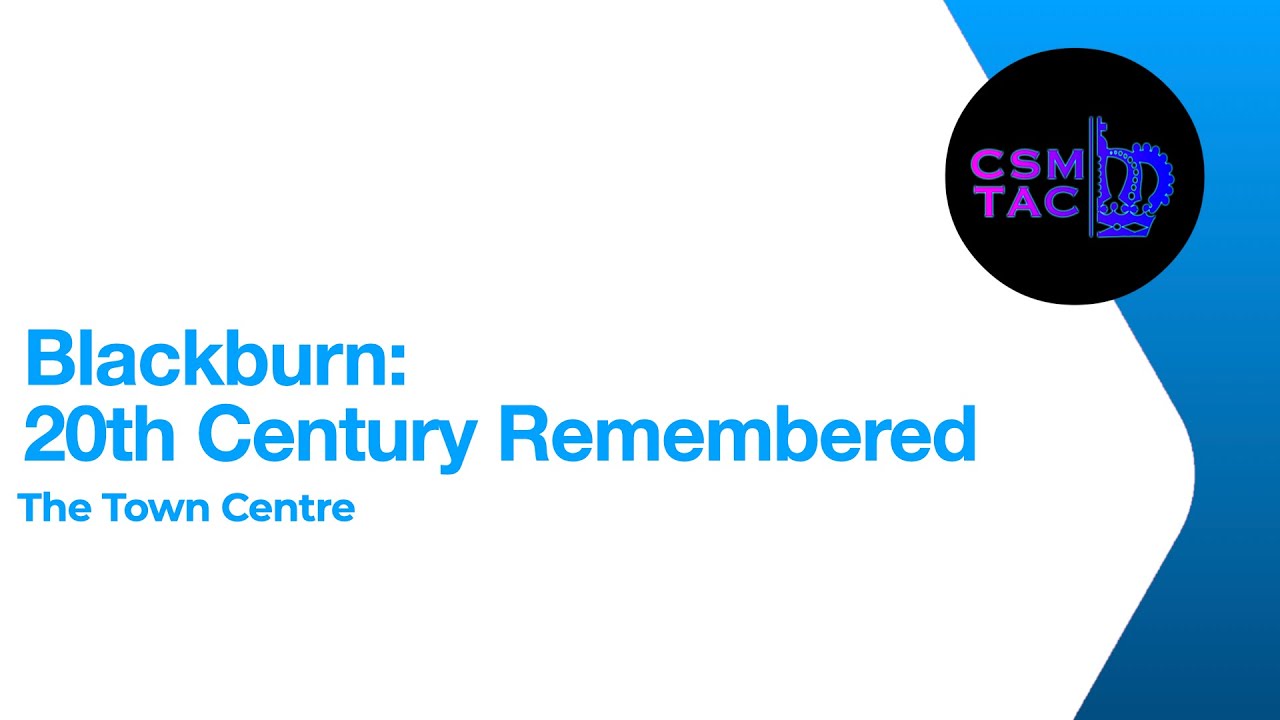 Blackburn Remembered: The Town Centre