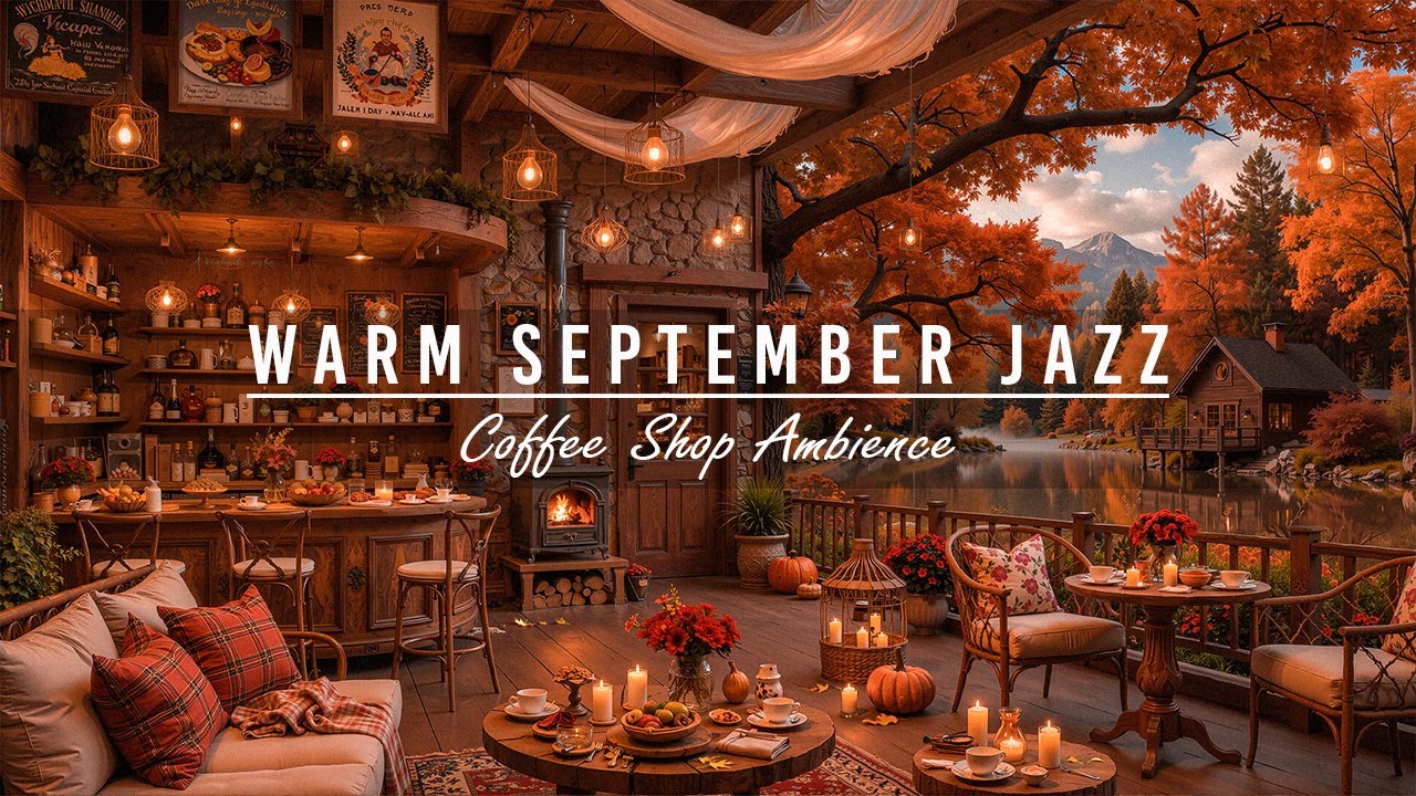Stress Relief with Warm September Jazz Music 🍂 Cozy Fall Coffee Shop ~ Relaxing Jazz Music