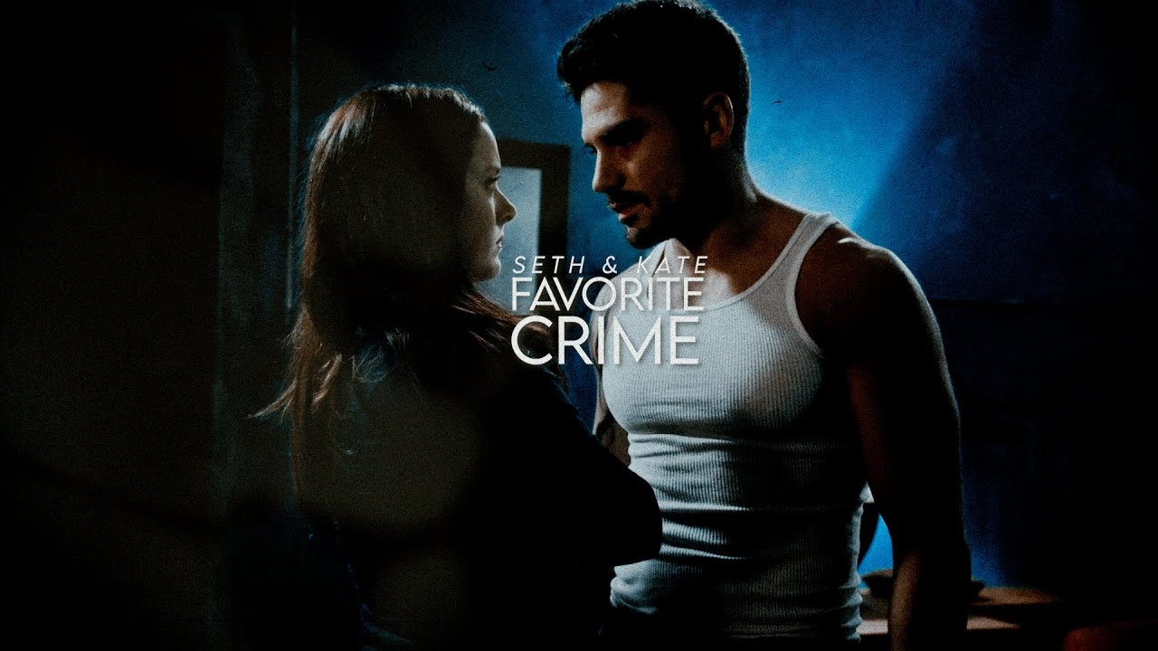 Seth & Kate || Favorite Crime.