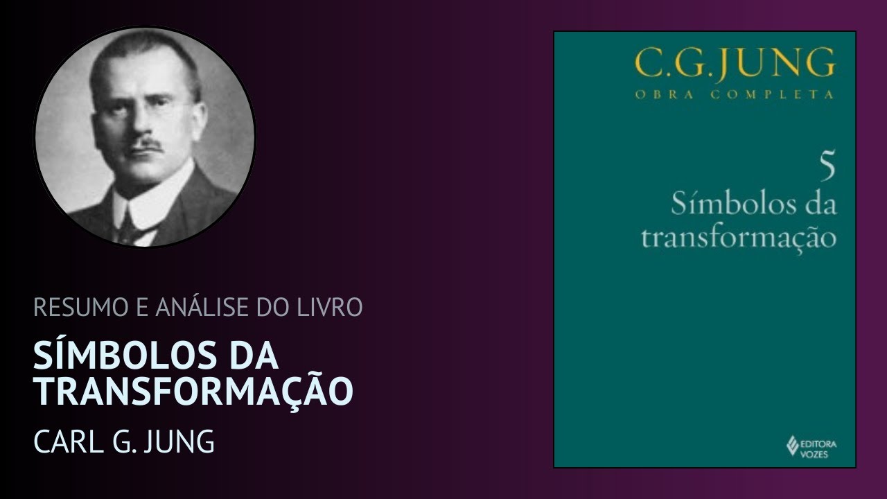 SÍMBOLOS DA TRANSFORMAÇÃO de Carl Jung (Resumo)