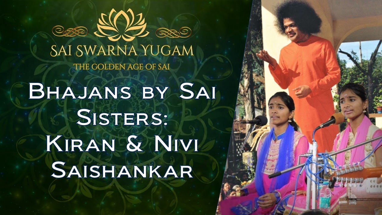 Bhajans by Kiran & Nivi Saishankar | Sai Sisters | Bhagawan Sri Sathya Sai Baba