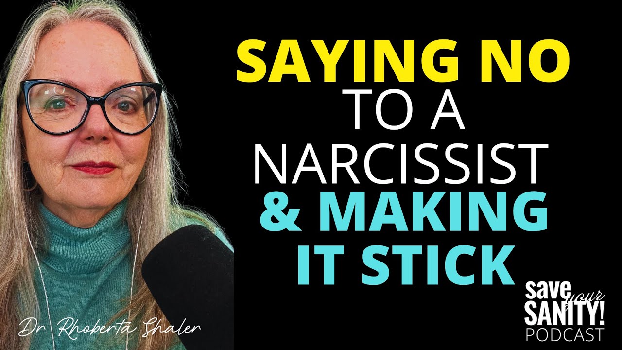 Saying NO to a Narcissist & Making It Stick