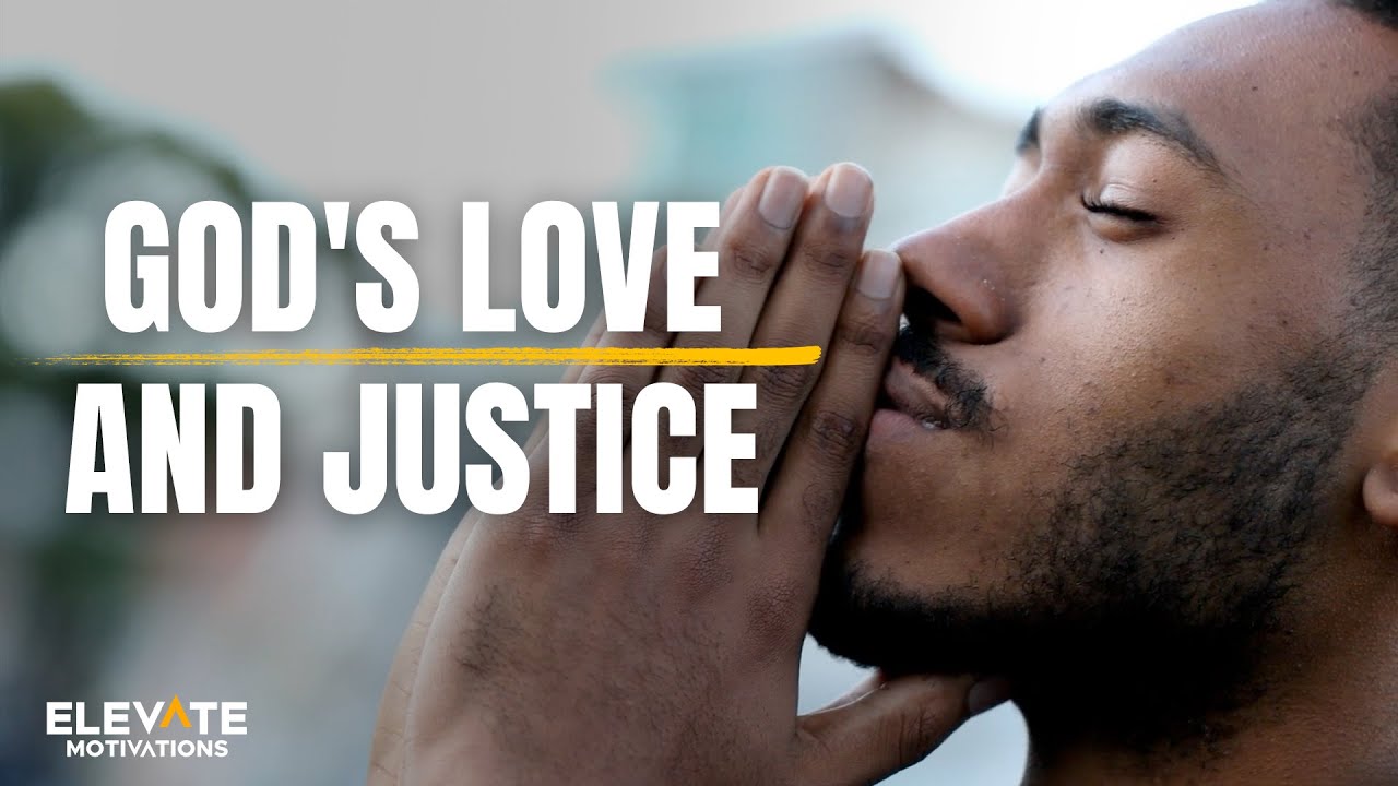 God's Love and Justice | Christian Motivation
