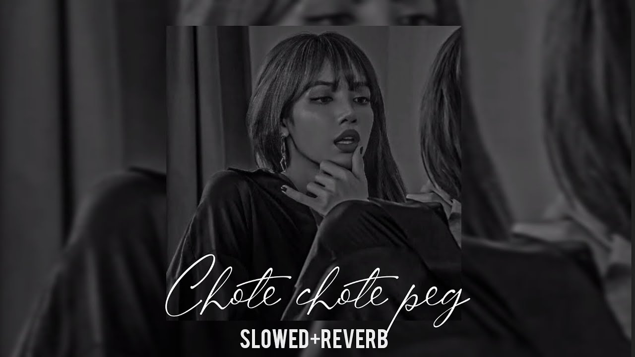 Chote chote peg (Slowed+Reverb)
