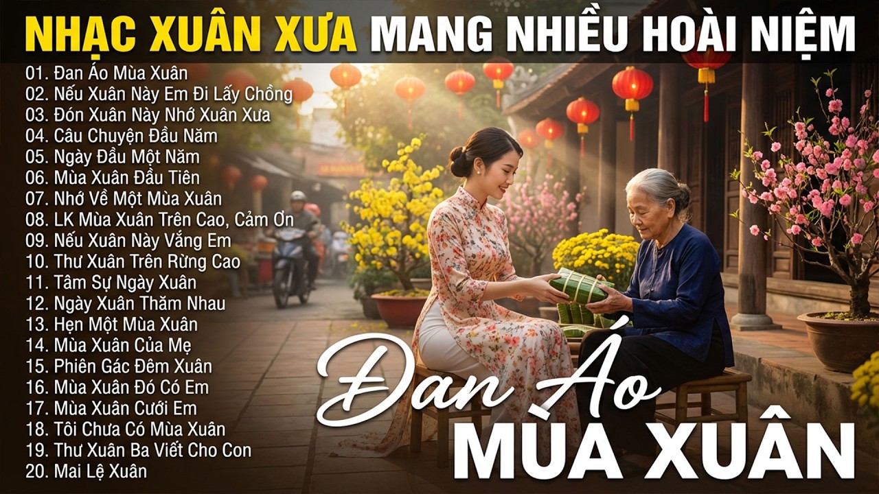 ĐAN ÁO MÙA XUÂN - Nhạc Xuân Hải Ngoại 2026 Bất Hủ | TUYỂN TẬP NHẠC TẾT XƯA TRƯỚC 1975 Hay Nhất