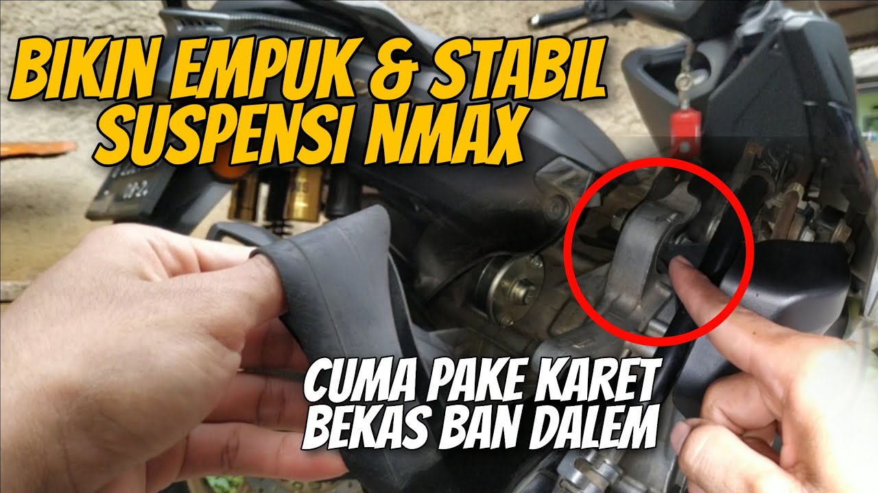 Bikin Empuk Dan Stabil Motor Nmax Menggunakan Karet Ban Dalam | Jeduk-jeduk Hilang