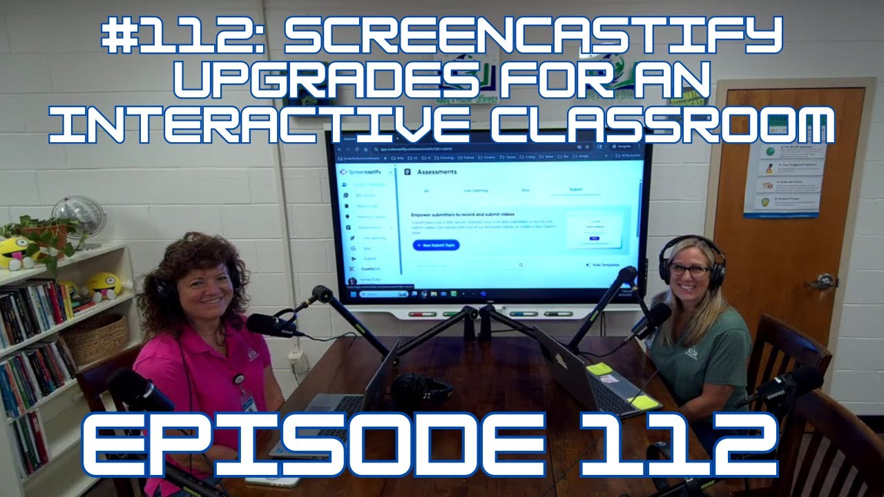 #112: Screencastify Upgrades for an Interactive Classroom