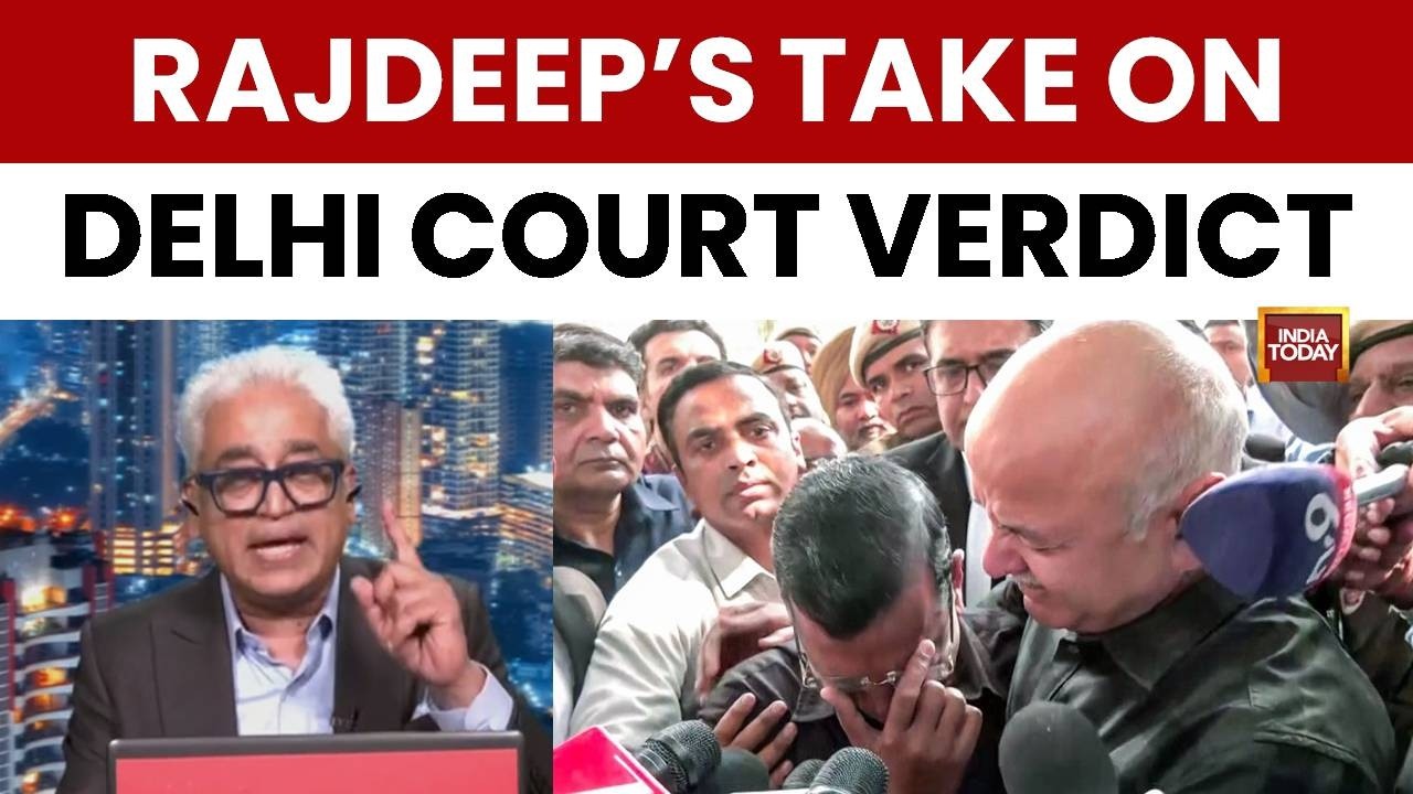 Rajdeep Sardesai's Take | Court Discharges Kejriwal, Sisodia In Liquor Scam; CBI Probe Criticised