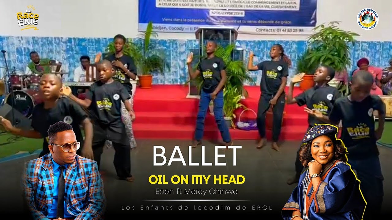 BALLET DES ENFANTS DE L'ERCL — OIL ON MY HEAD — EBEN ft MERCY CHINWO