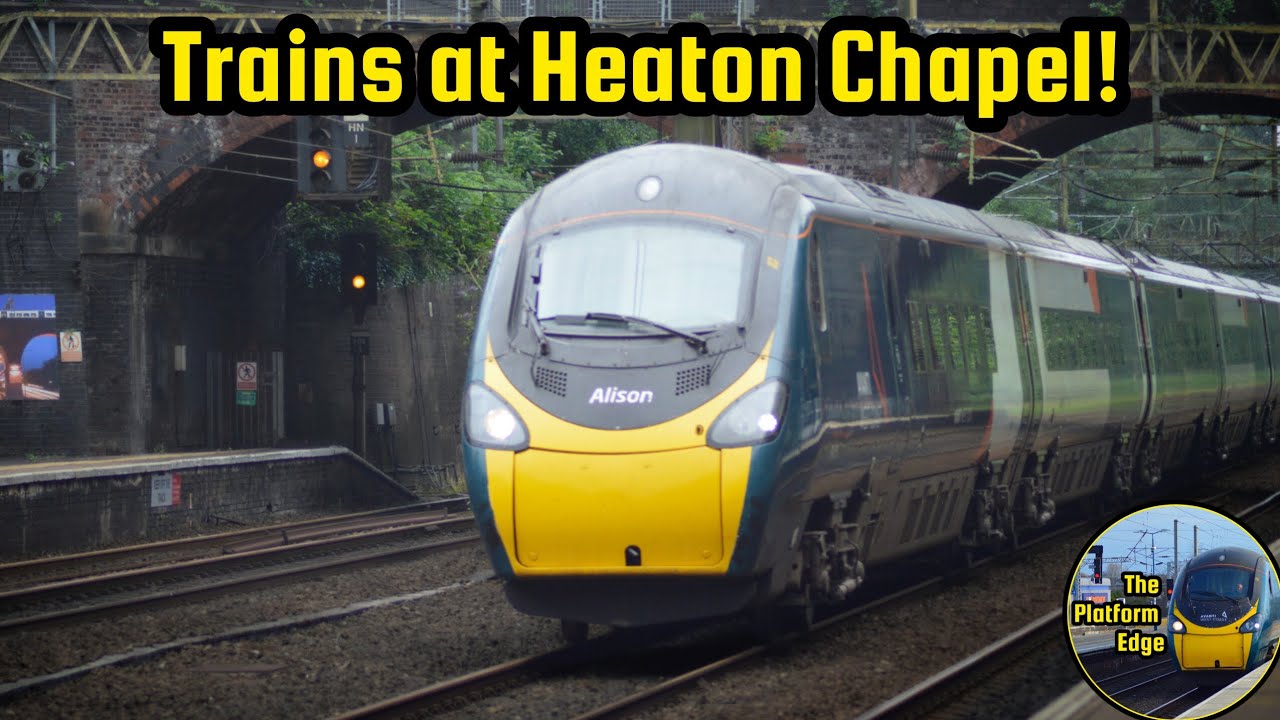 Trains at Heaton Chapel!