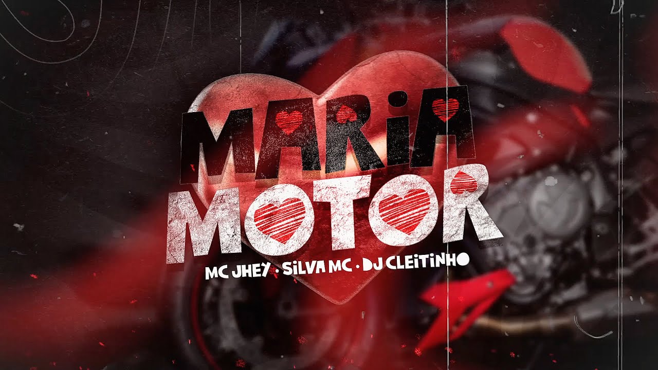MARIA MOTOR - DJ Cleitinho | MC Jhey | Silva MC