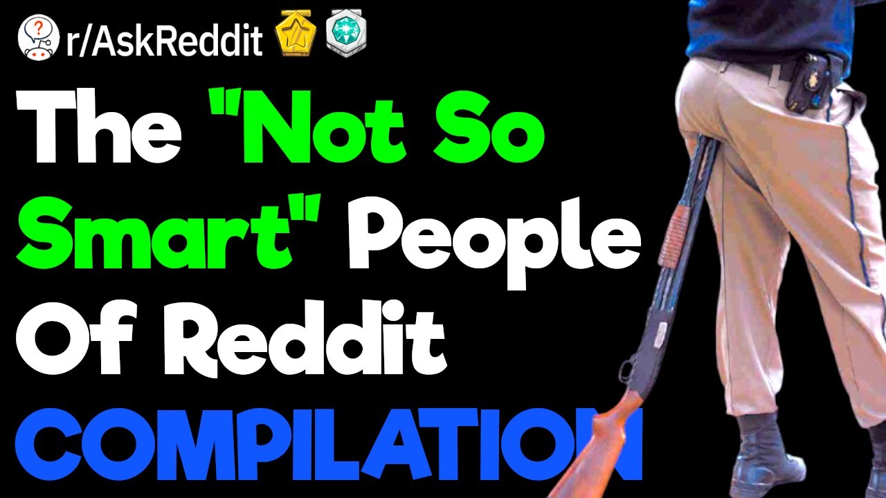 The Dumbest People On The Planet 🤦 (1 Hour r/AskReddit Compilation)