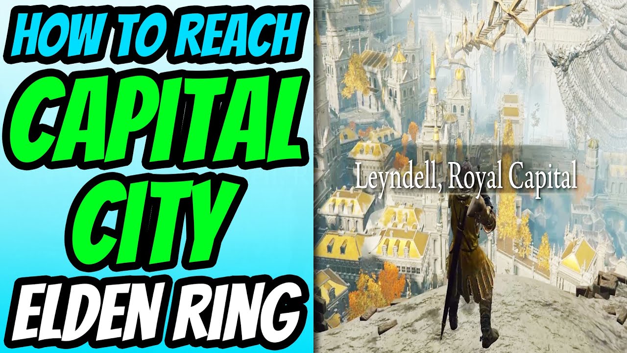 How To Get To the Capital in Elden Ring (Capital Location Guide)