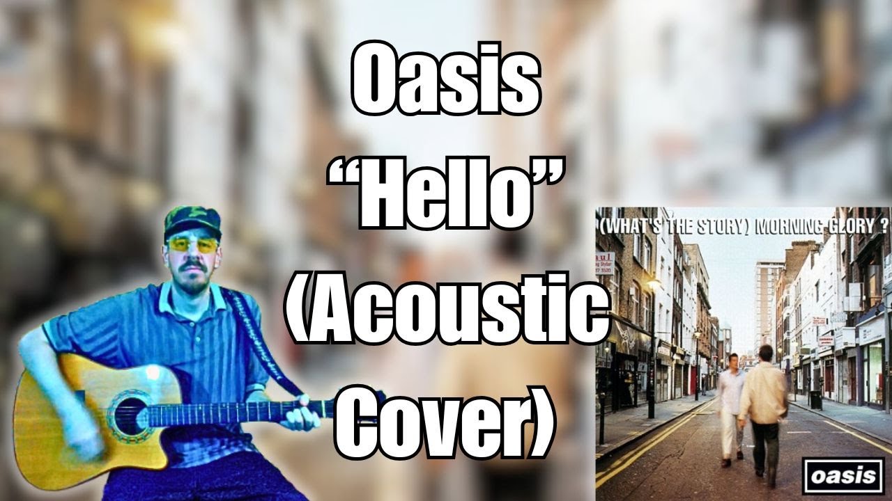 Hello (Oasis Cover) - Nolan Randall Of Plaid On Flannel