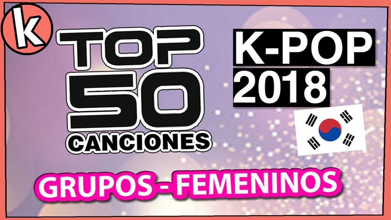 [TOP 50] Canciones Kpop Del 2018 (GRUPOS FEMENINOS)