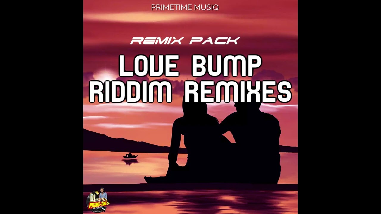 LOVE BUMP RIDDIM REMIXES
