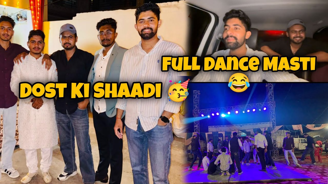 Dost Ki Shaadi Mein Full Dance Or Masti😂🎉#viralvideo#viral#funny#familyvlog#shaddi#vlog#foryou#trend