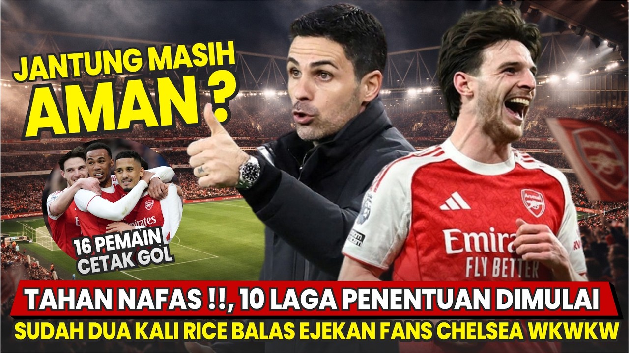 TAHAN NAFAS ‼️ 10 Laga Penentuan Dimulai 🥶 16 Pemain Cetak Gol 😱 Rice Ejek Lagi Fans Chelsea 🤣