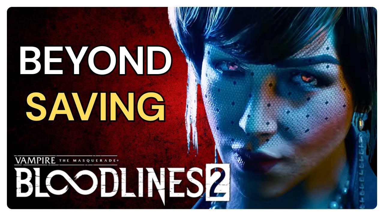 Vampire: The Masquerade - Bloodlines 2 Isn’t Just Bad… It’s Bleeding Out