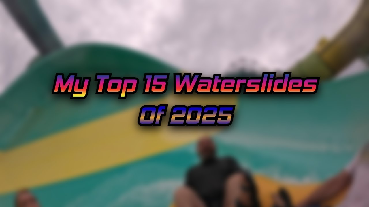 My Best Waterslides of 2025