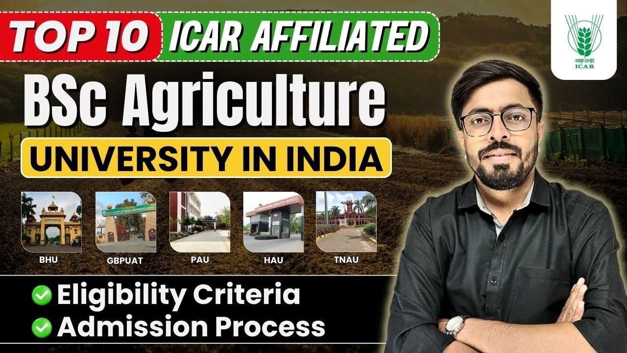 Top 10 Universities for BSc Agriculture through ICAR | CUET ICAR Top 10 University Admission Details