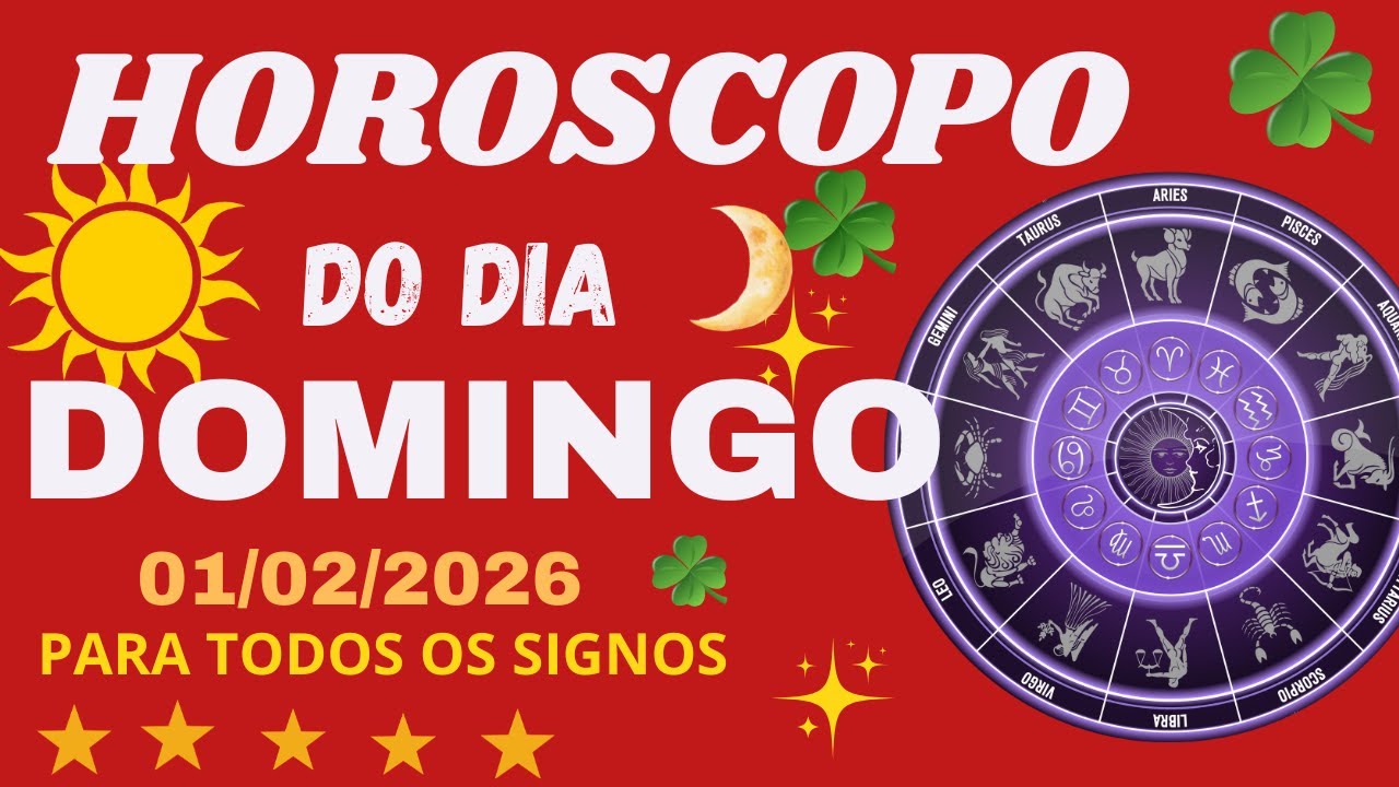 HORÓSCOPO DO DIA  DOMINGO  01/02/2026 PARA TODOS OS SIGNOS