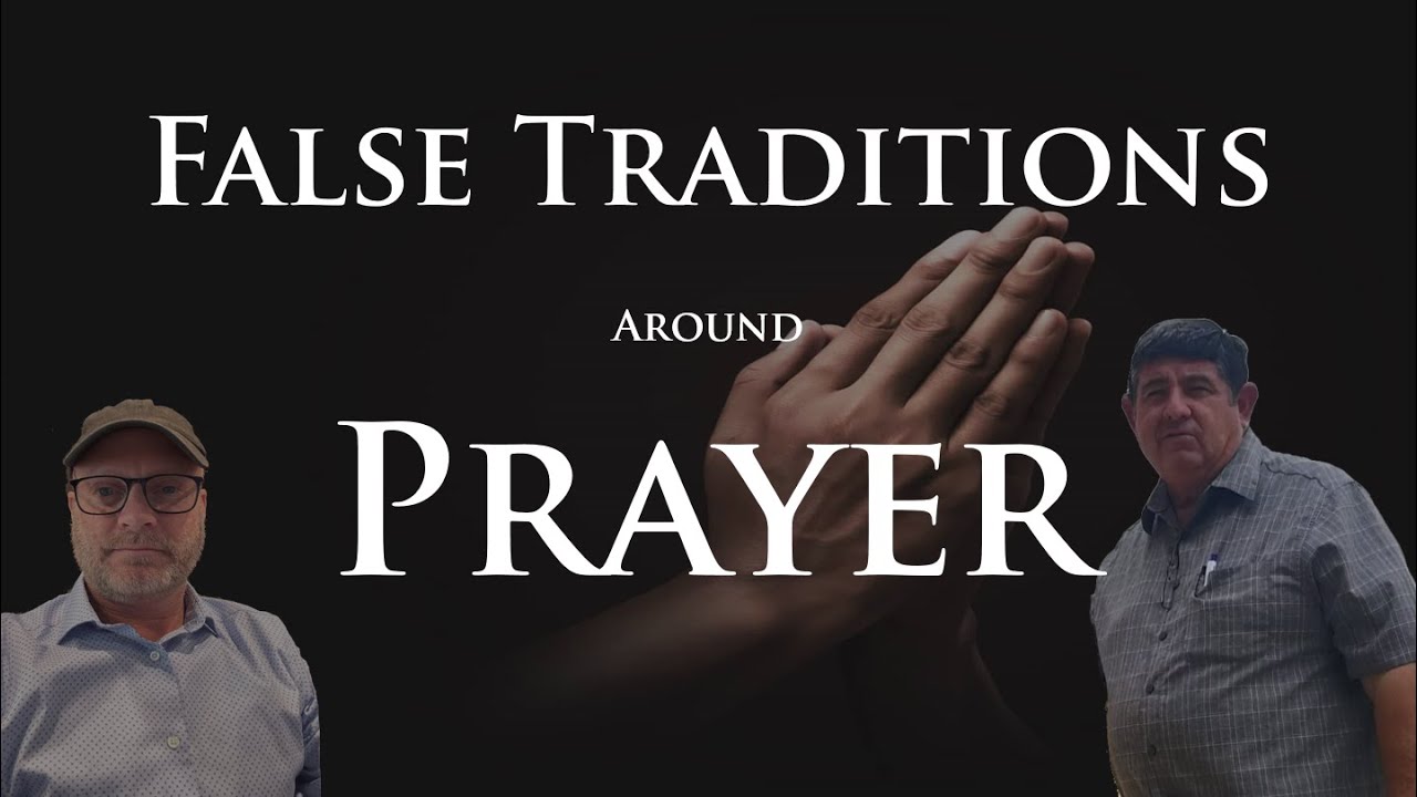 False Traditions around Prayer with Bruce Porter
