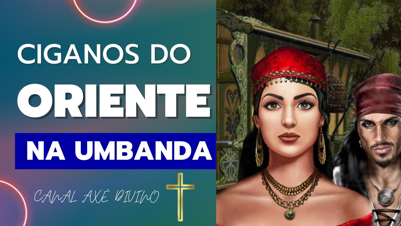 TUDO SOBRE OS CIGANOS DO ORIENTE NA UMBANDA - HISTORIA DA CIGANA DO ORIENTE 💃💃💃💃
